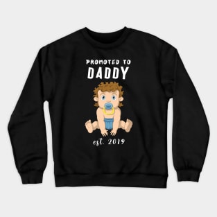 Mens Promoted to Daddy 2019 Crewneck Sweatshirt